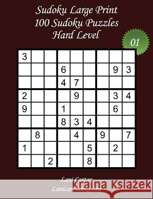 Sudoku Large Print - Hard Level - N°1: 100 Hard Sudoku Puzzles - Puzzle Big Size (8.3