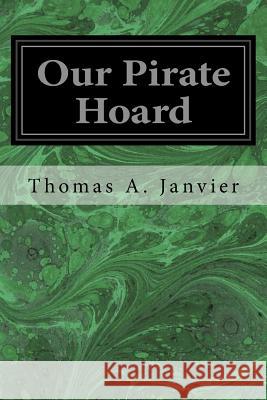 Our Pirate Hoard Thomas A 9781973969259 Createspace Independent Publishing Platform