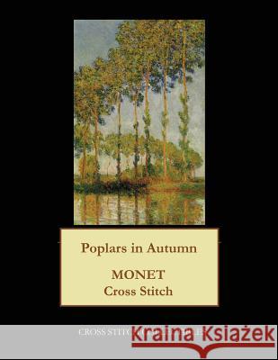 Poplars in Autumn: Monet cross stitch pattern George, Kathleen 9781973969556 Createspace Independent Publishing Platform