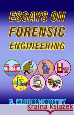 Essays on Forensic Engineering: Papers on engineering accident investigation and prevention Krishnamurthy, N. -. 9781973970040 Createspace Independent Publishing Platform