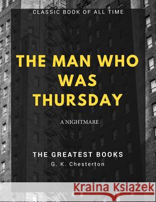 The Man Who Was Thursday G. K. Chesterton 9781973971177 Createspace Independent Publishing Platform