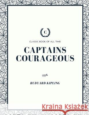 Captains Courageous: Illustrator Rudyard Kipling 9781973971306 Createspace Independent Publishing Platform