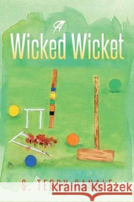 A Wicked Wicket S. Terry Canale 9781973972693