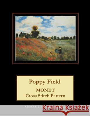 Poppy Field: Monet cross stitch pattern George, Kathleen 9781973974727 Createspace Independent Publishing Platform