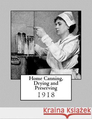 Home Canning, Drying and Preserving A. Louise Andrea Roger Chambers 9781973974932