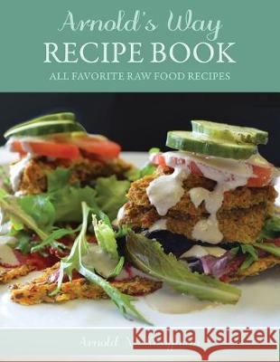 Arnold's Way Recipe Book Arnold N. Kauffman 9781973976356 Createspace Independent Publishing Platform