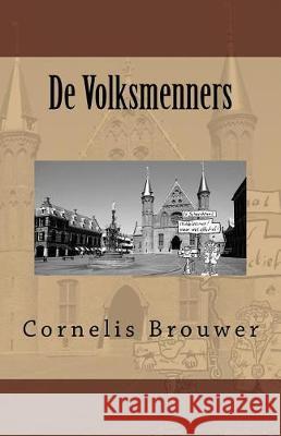 De Volksmenners Brouwer, Cornelis 9781973978411 Createspace Independent Publishing Platform