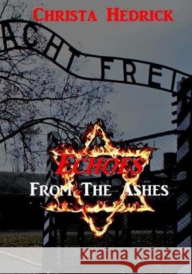 Echoes From The Ashes Hedrick, Christa 9781973979203