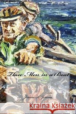 Three Men in a Boat Jerome K. Jerome Yasmira Cedeno 9781973981503 Createspace Independent Publishing Platform