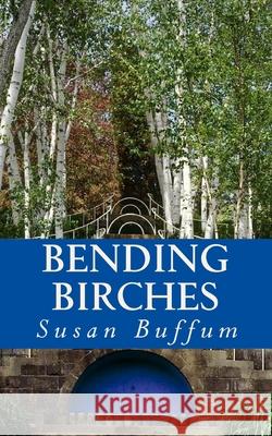 Bending Birches Susan Buffum 9781973982418