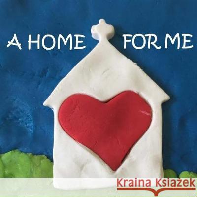 A Home For Me Willis, Tracy Lanfgston 9781973982975 Createspace Independent Publishing Platform