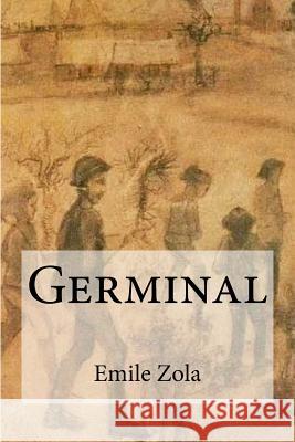 Germinal Emile Zola 9781973990628 Createspace Independent Publishing Platform