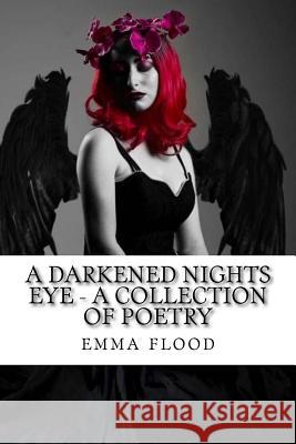 A darkened nights eye - a collection of poetry Paton, Chris 9781973991038 Createspace Independent Publishing Platform