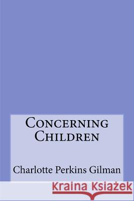 Concerning Children Charlotte Perkins Gilman Taylor Anderson 9781973994305