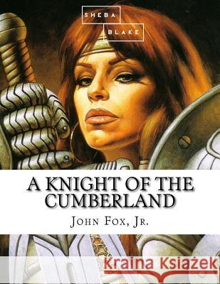 A Knight of the Cumberland John Fo 9781973994466 Createspace Independent Publishing Platform