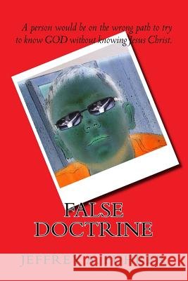 False Doctrine Jeffrey a. Fuhrer 9781973994886