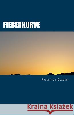 Fieberkurve: Russian Translation by Lioudmila Sharova Friedrich Glauser Lioudmila Sharova 9781973995845