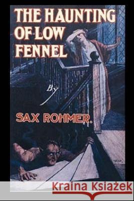 The Haunting of Low Fennel Sax Rohmer 9781974000630 Createspace Independent Publishing Platform