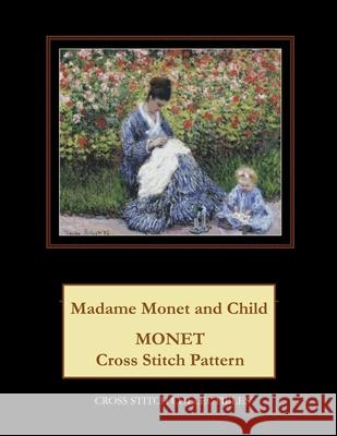 Madame Monet and Child: Monet cross stitch pattern George, Kathleen 9781974001019