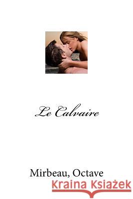 Le Calvaire Mirbeau Octave Mybook 9781974002030 Createspace Independent Publishing Platform