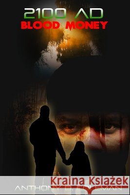 2100 A.D Blood Money Anthony D. Coleman 9781974003389