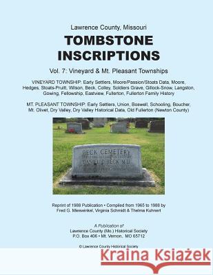 Lawrence County Missouri Tombstone Inscriptions Vol. 7 Lawrence County Historical Society       Fred G. Mieswinkel Thelma Kuhnert 9781974009572 Createspace Independent Publishing Platform