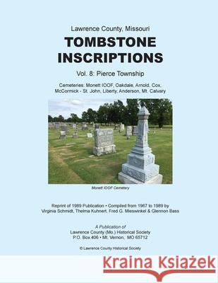 Lawrence County Missouri Tombstones Vol. 8 Virginia Schmidt Thelma Kuhnert Fred G. Mieswinkel 9781974010271