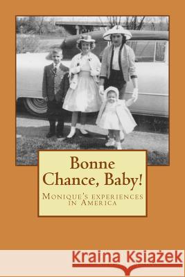 Bonne Chance, Baby!: Bonne Chance Baby Mrs Monique M. Raguet/Jones 9781974016808