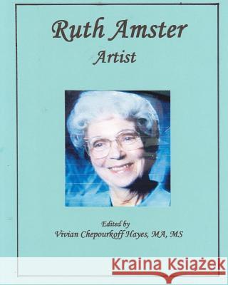 Ruth Amster, Artist Vivian Chepourkoff Hayes 9781974017164 Createspace Independent Publishing Platform