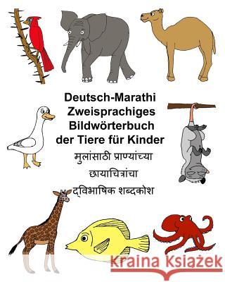 Deutsch-Marathi Zweisprachiges Bildwörterbuch der Tiere für Kinder Carlson, Kevin 9781974017430 Createspace Independent Publishing Platform