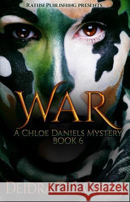 War: The 6th Installment in the Chloe Daniels Mysteries Deidra D. S. Green 9781974019403
