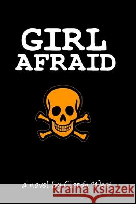 Girl Afraid Ciaran West 9781974021819