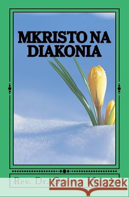 Mkristo Na Diakonia Gerson Mgaya 9781974025138