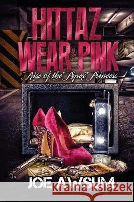 Hittaz Wear Pink Joe Awsum 9781974025305 Createspace Independent Publishing Platform