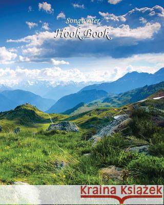 Songwriter Hook Book: Mountain Skies Cover John Mathi 9781974028542 Createspace Independent Publishing Platform