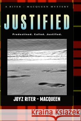 Justified Joyz W. Riter Joyz Riter-Macqueen 9781974033430