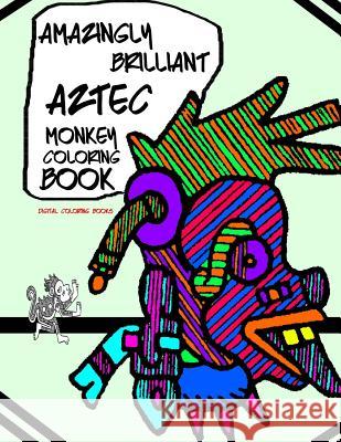 Amazingly Brilliant Aztec Monkey Coloring Book Digital Coloring Books 9781974033584 Createspace Independent Publishing Platform