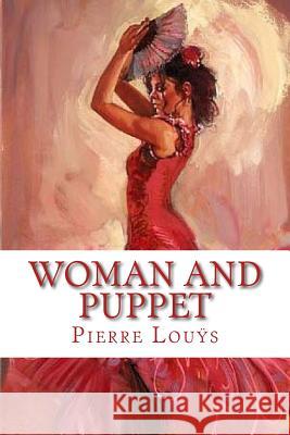 Woman and Puppet: etc. Monkshood, G. F. 9781974035700 Createspace Independent Publishing Platform