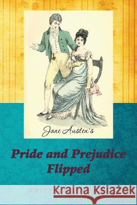 Jane Austen's Pride and Prejudice Flipped Kristina Jameson Jane Austen V. G. Reeve 9781974040230 Createspace Independent Publishing Platform