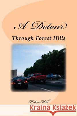 A Detour: (Through Forest Hills) Hill, Helen 9781974040988