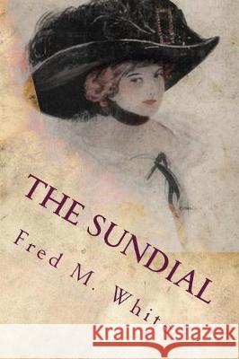 The Sundial Fred M. White 9781974048755 Createspace Independent Publishing Platform