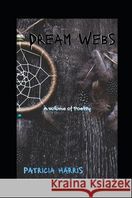 Dream Webs Patricia Harris 9781974051069