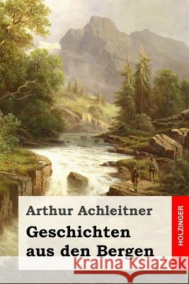 Geschichten aus den Bergen Achleitner, Arthur 9781974051489