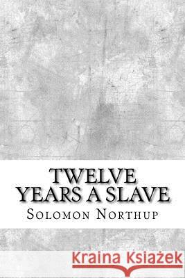 Twelve Years a Slave Solomon Northup 9781974054046 Createspace Independent Publishing Platform