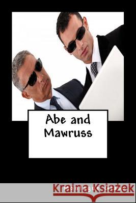 Abe and Mawruss: Being Further Adventures of Potash and Perlmutter Montague Glass 9781974060115 Createspace Independent Publishing Platform