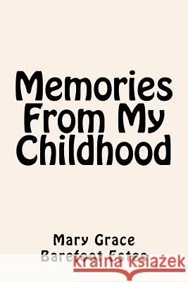 Memories from My Childhood Mary Grace Barefoot Estes Barbara L. Gingerich Rivas 9781974061990