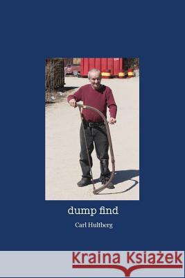 dump find Hultberg, Carl 9781974064007