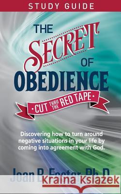 The Secret of Obedience Study Guide Dr Joan B. Foste 9781974064274 Createspace Independent Publishing Platform