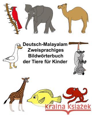 Deutsch-Malayalam Zweisprachiges Bildwörterbuch der Tiere für Kinder Carlson, Kevin 9781974064625 Createspace Independent Publishing Platform