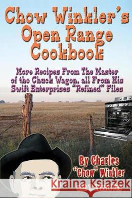 Chow Winkler's Wide Open Range Cookbook Charles 